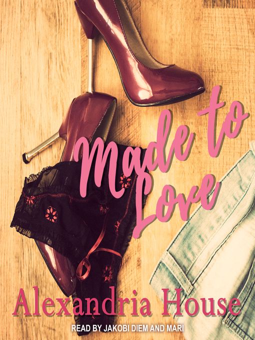 Title details for Made to Love by Alexandria House - Available